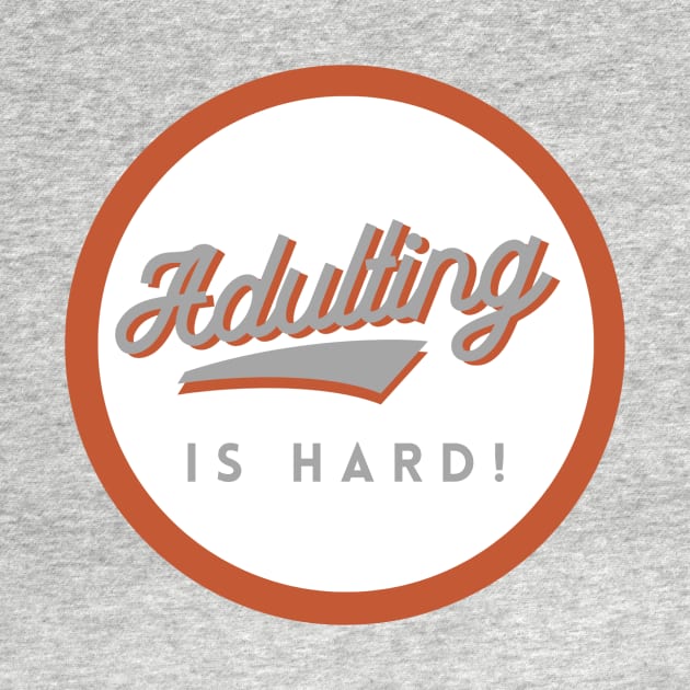 Adulting is Hard! GWO by GrayBuffalo